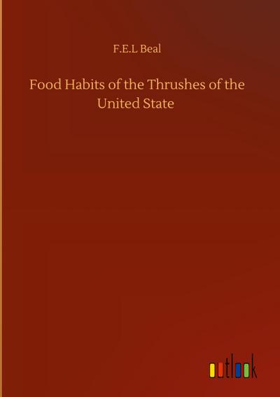 Food Habits of the Thrushes of the United State