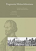 Fragmenta Melanchthoniana / Gedenken und Rezeption