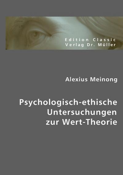 Psychologisch-ethische Untersuchungen zur Wert-Theorie
