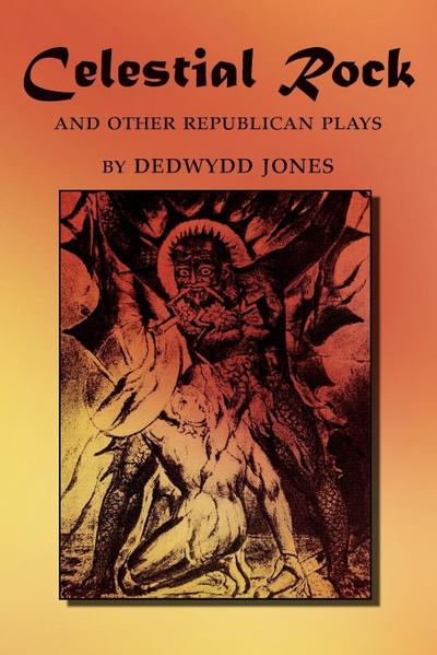 Celestial Rock and Other Republican Plays
