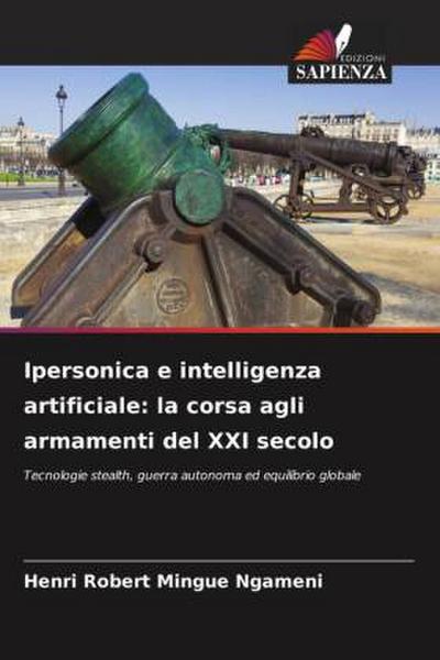 Ipersonica e intelligenza artificiale: la corsa agli armamenti del XXI secolo
