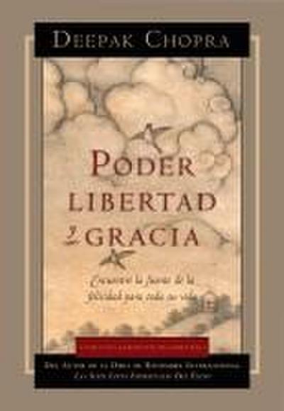 Chopra, D: Poder, Libertad, y Gracia