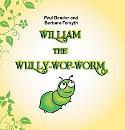 William the Wully-Wop-Worm