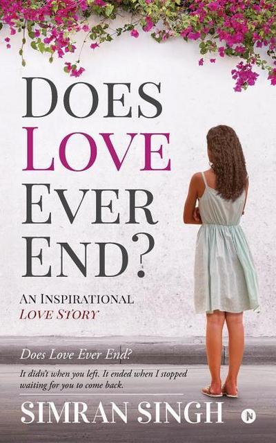 Does Love Ever End?: An Inspirational Love Story