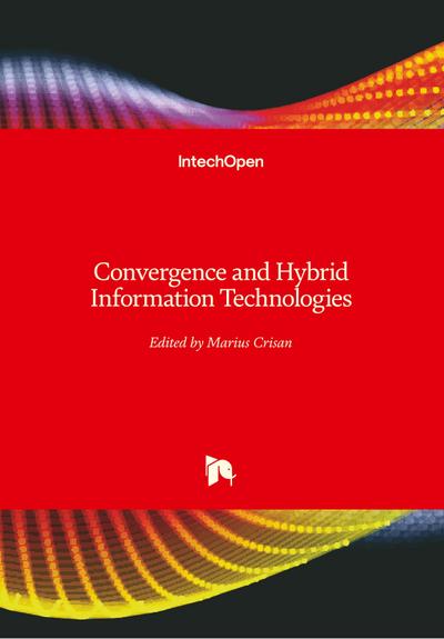 Convergence and Hybrid Information Technologies - Marius Crisan