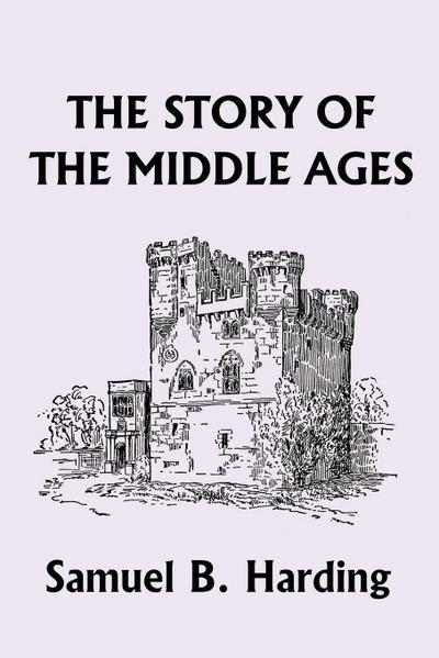 The Story of the Middle Ages (Yesterday’s Classics)