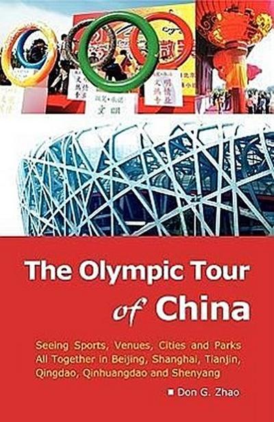 The Olympic Tour of China: Seeing Sports, Venues, Cities and Parks All Together