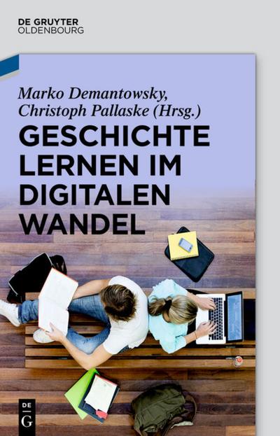 Geschichte lernen im digitalen Wandel