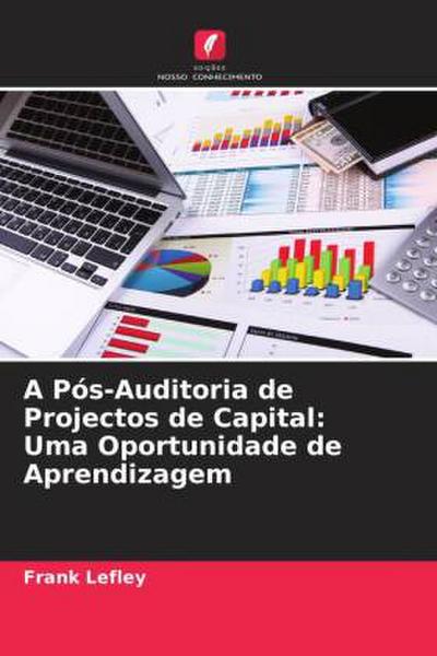 A Pós-Auditoria de Projectos de Capital: Uma Oportunidade de Aprendizagem