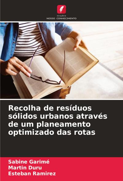 Recolha de resíduos sólidos urbanos através de um planeamento optimizado das rotas