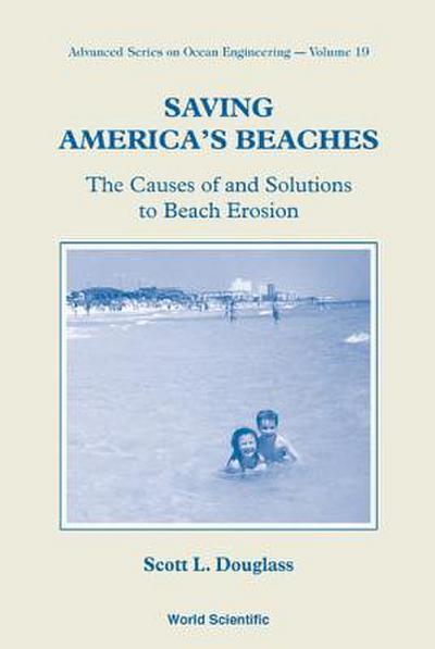 Saving America’s Beaches: The Causes of and Solutions to Beach Erosion