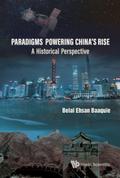 PARADIGMS POWERING CHINA’S RISE: A HISTORICAL PERSPECTIVE