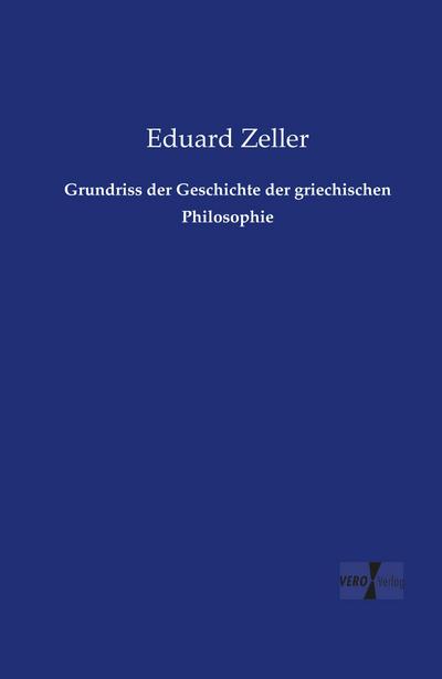 Grundriss der Geschichte der griechischen Philosophie