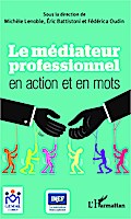 Le médiateur professionnel en action et en mots