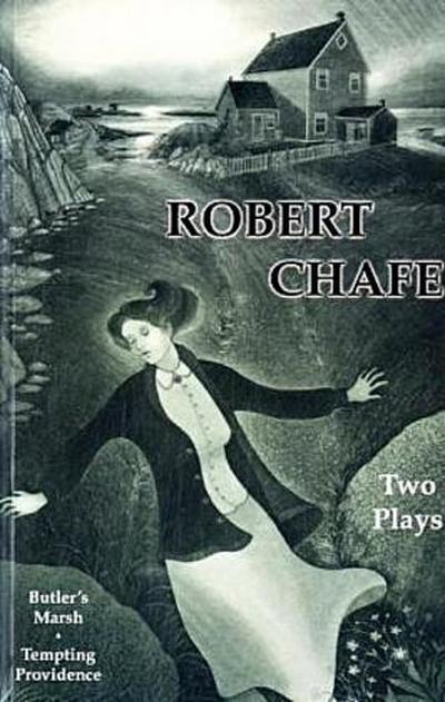 Robert Chafe: Two Plays
