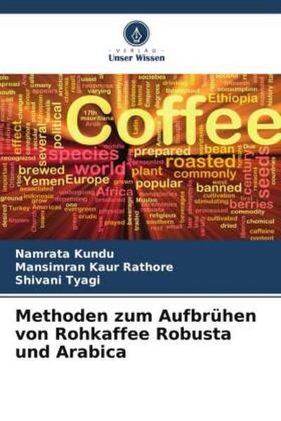 Methoden zum Aufbrühen von Rohkaffee Robusta und Arabica