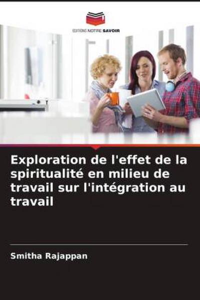 Exploration de l’effet de la spiritualité en milieu de travail sur l’intégration au travail