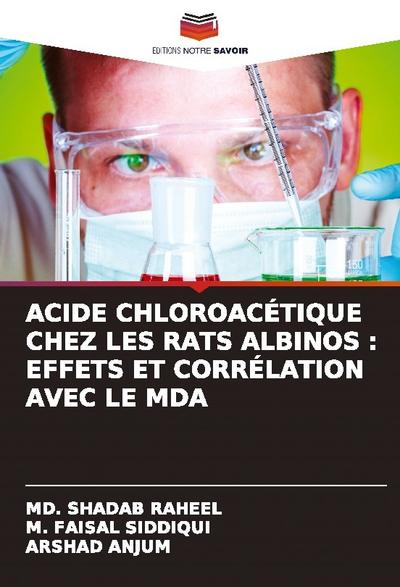 ACIDE CHLOROACÉTIQUE CHEZ LES RATS ALBINOS : EFFETS ET CORRÉLATION AVEC LE MDA