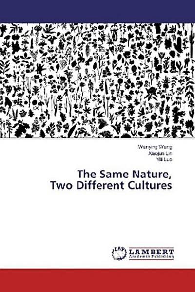 The Same Nature, Two Different Cultures