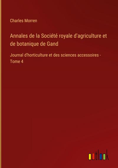 Annales de la Société royale d’agriculture et de botanique de Gand