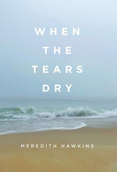When the Tears Dry