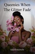 Queenies When The Glitter Fades