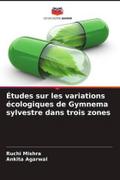 Études sur les variations écologiques de Gymnema sylvestre dans trois zones