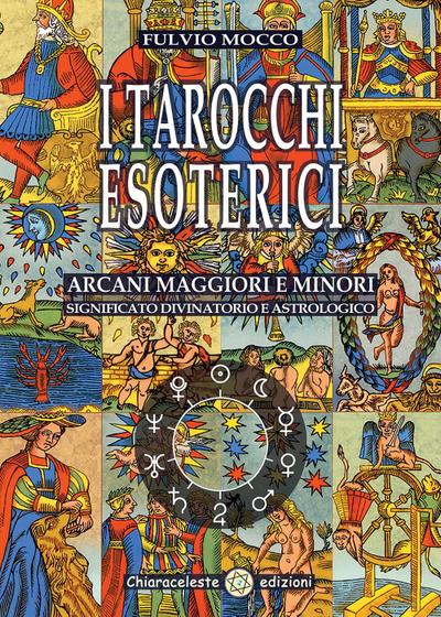 Mocco, F: I tarocchi esoterici. Arcani maggiori e minori, si