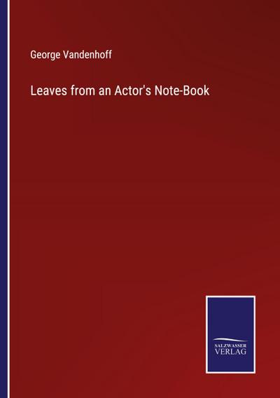 Leaves from an Actor’s Note-Book