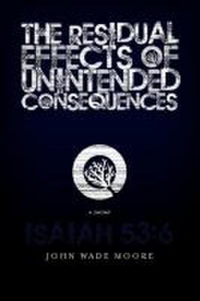 The Residual Effects of Unintended Consequences