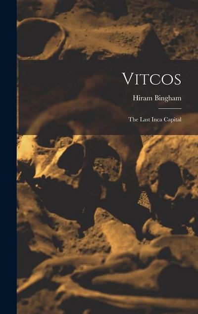Vitcos: The Last Inca Capital