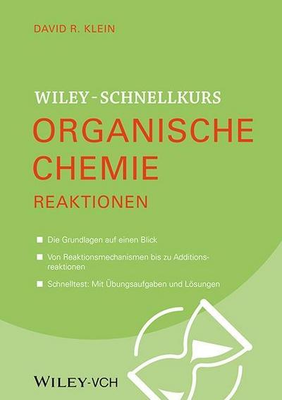 Klein, D: Wiley-Schnellkurs Organische Chemie II. Reaktionen