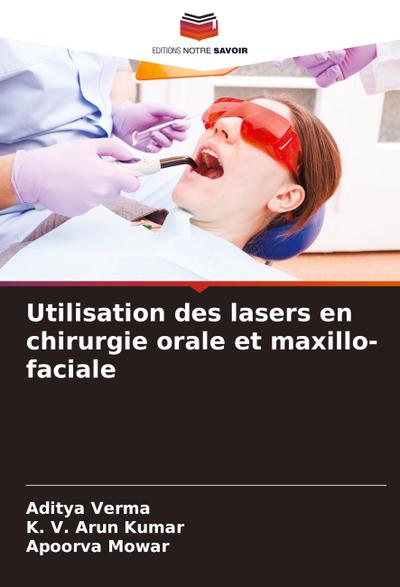 Utilisation des lasers en chirurgie orale et maxillo-faciale