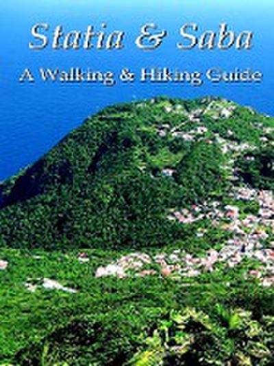 Statia & Saba: A Walking & Hiking Guide