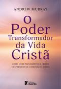 O Poder Transformador da Vida Cristã