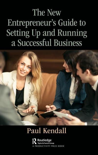 The New Entrepreneur’s Guide to Setting Up and Running a Successful Business