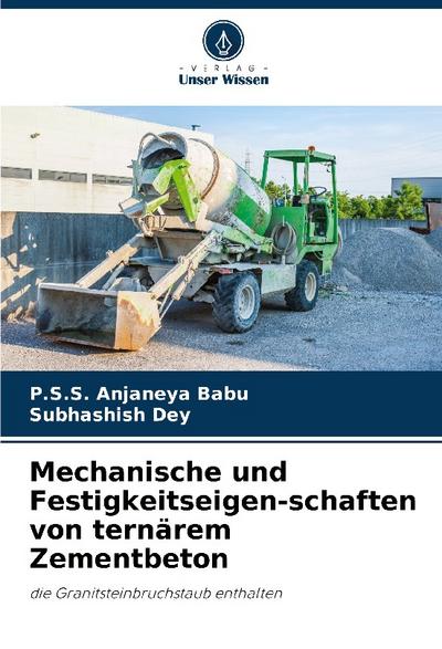 Mechanische und Festigkeitseigen-schaften von ternärem Zementbeton