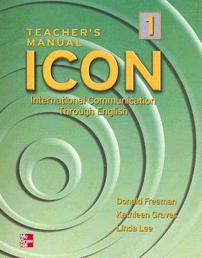 Icon 1 Teacher’s Manual: International Communication Through English