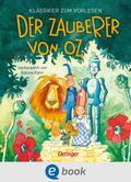 Klassiker zum Vorlesen. Der Zauberer von Oz
