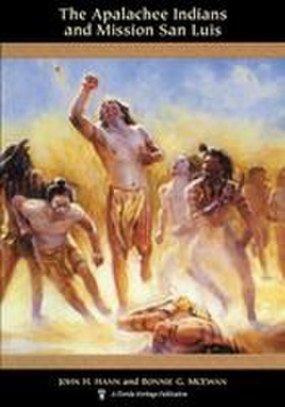 The Apalachee Indians and Mission San Luis