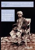 New Readings in the Literature of British India, c. 1780-1947