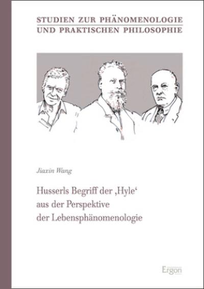 Husserls Begriff der ’Hyle’ aus der Perspektive der Lebensphänomenologie