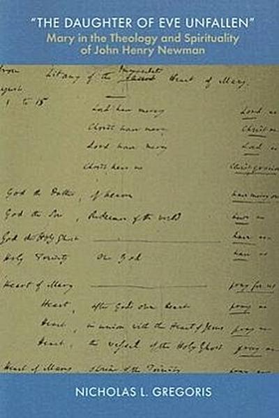 The Daughter of Eve Unfallen: Mary in the Theology and Spirituality of John Henry Newman