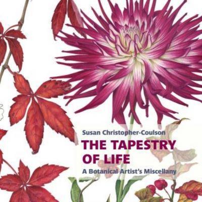 The Tapestry of Life: A Botanical Artist’s Miscellany
