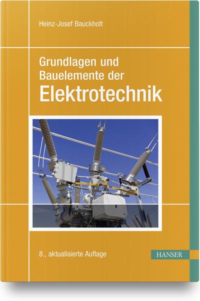 Bauckholt, H: Grundlagen und Bauelemente der Elektrotechnik