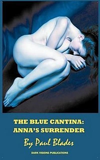 The Blue Cantina: Anna’s Surrender