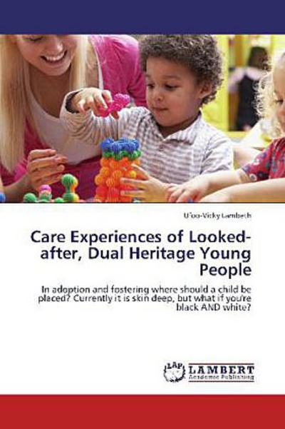 Care Experiences of Looked-after, Dual Heritage Young People