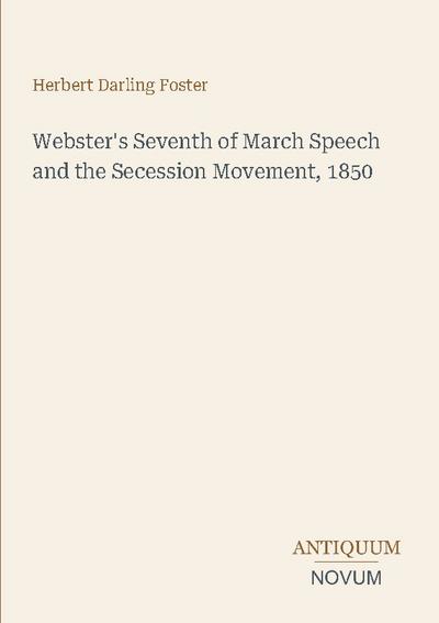 Webster’s Seventh of March Speech and the Secession Movement, 1850
