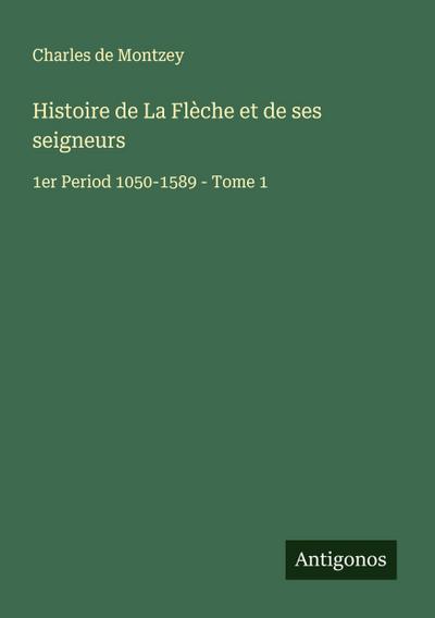 Histoire de La Flèche et de ses seigneurs