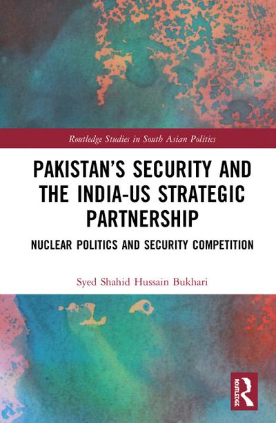 Pakistan’s Security and the India-US Strategic Partnership